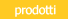 Prodotti